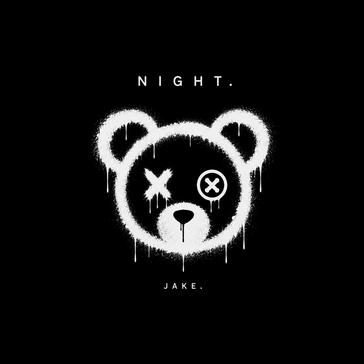 NIGHT. single cover by JAKE., featuring a white spray-painted teddy bear on black.